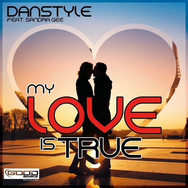 Danstyle feat. Sandra Gee feat. Sandra Gee - My Love Is True