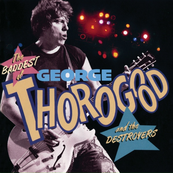 George Thorogood & The Destroyers - Louie To Frisco