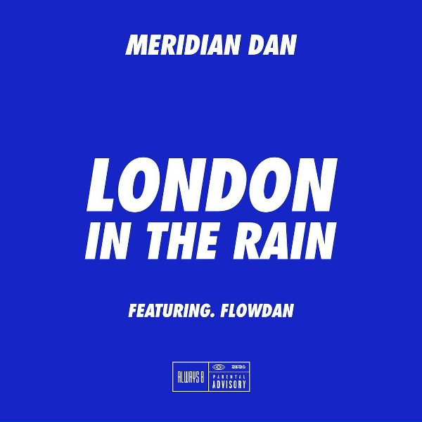 Meridian Dan feat. Flowdan - London In The Rain (feat. Flowdan)