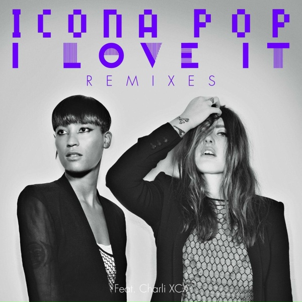 Icona Pop feat. Charli XCX - I Love It (feat. Charli XCX)