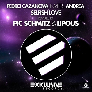 Pedro Cazanova feat. Andrea feat. Andrea - Selfish Love