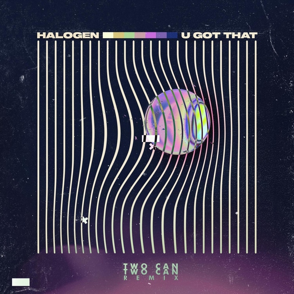 Halogen - U Got That