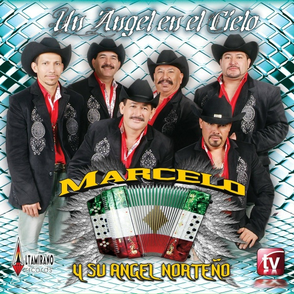 Marcelo Y Su Angel Norteno - Un &Aacute;ngel en el Cielo