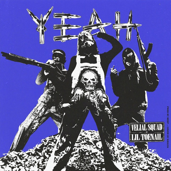 VELIAL SQUAD feat. Lil Toenail - Yeah