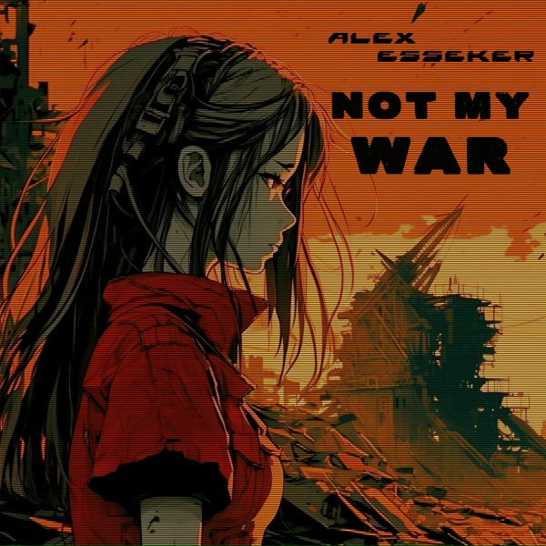Alex Esseker - Not My War
