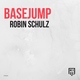 Robin Schulz - Basejump (Original Mix) (Original Mix)
