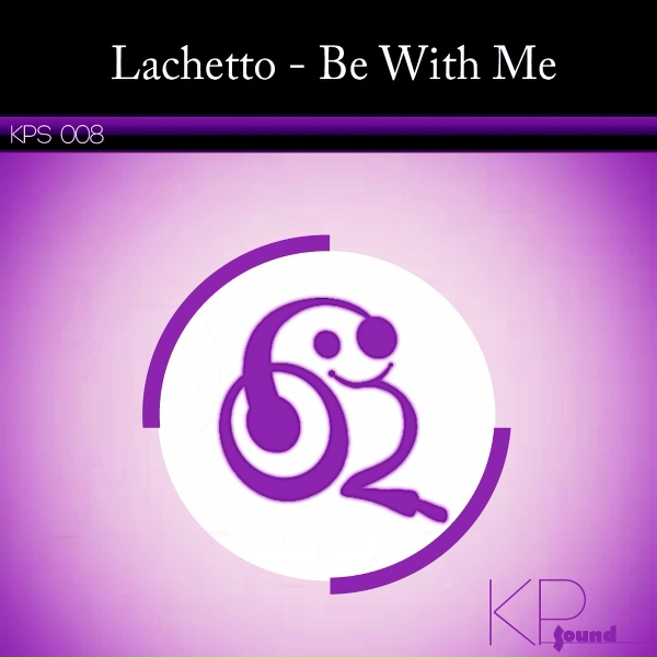 Lachetto - Be With Me