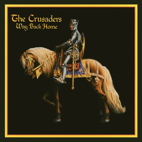 The Crusaders - Way Back Home