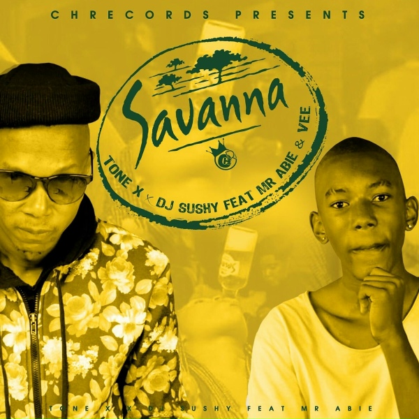 Tone X, Dj Sushy feat. Mr Abie, Vee - Savanna