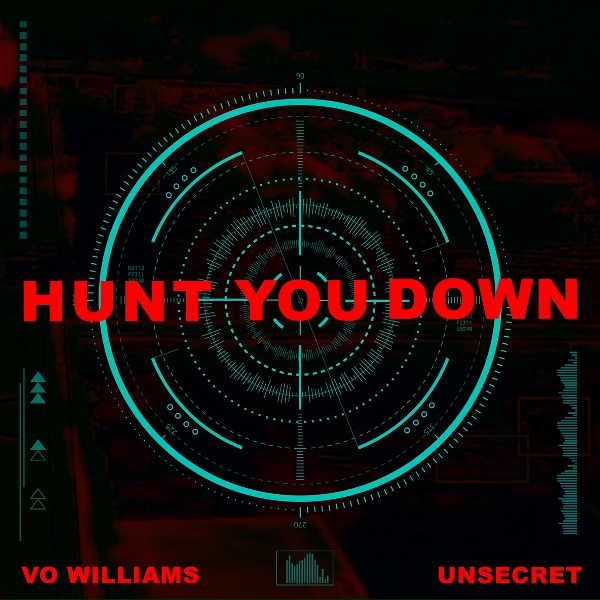 Vo Williams, UNSECRET - Hunt You Down