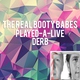 The Real Booty Babes - Played-A-Live (Club Mix) (Club Mix)