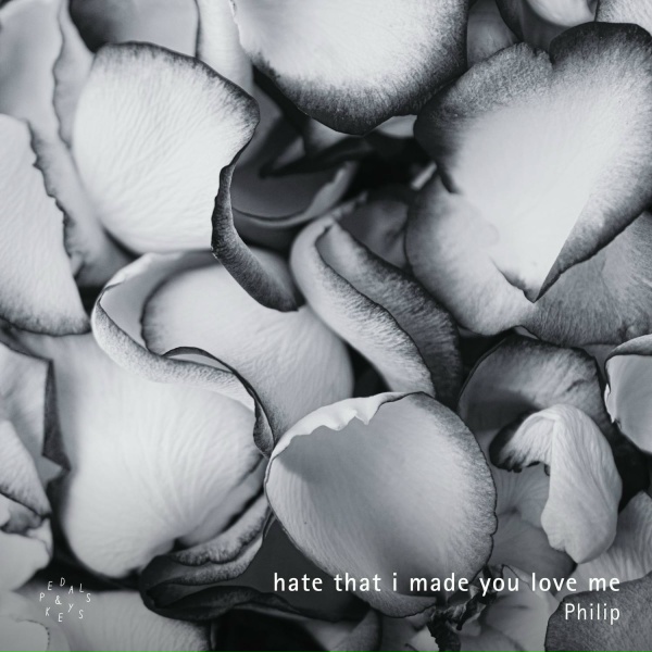 Philip - hate that i made you love me
