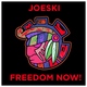 Joeski - Freedom Now! (Original Mix) (Original Mix)