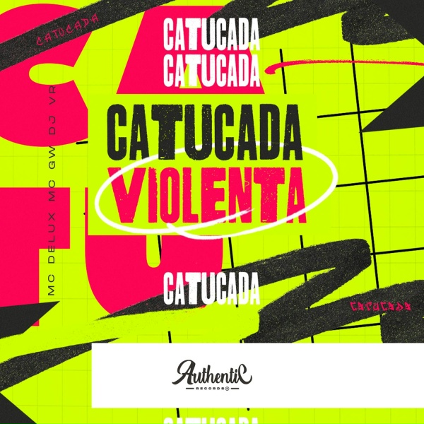 DJ VR, Mc Delux, MC GW feat. Authentic Records - Catucada Violenta