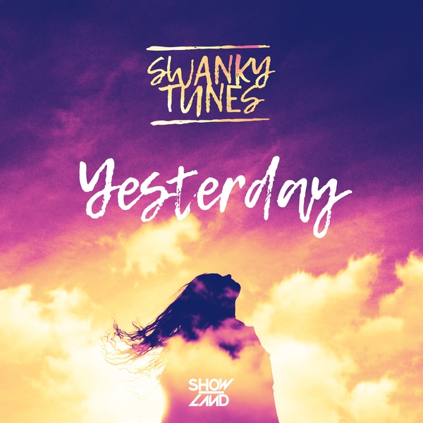 Swanky Tunes - Yesterday (Extended Version)