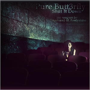 Pure Butt3rfly - Shut It Down